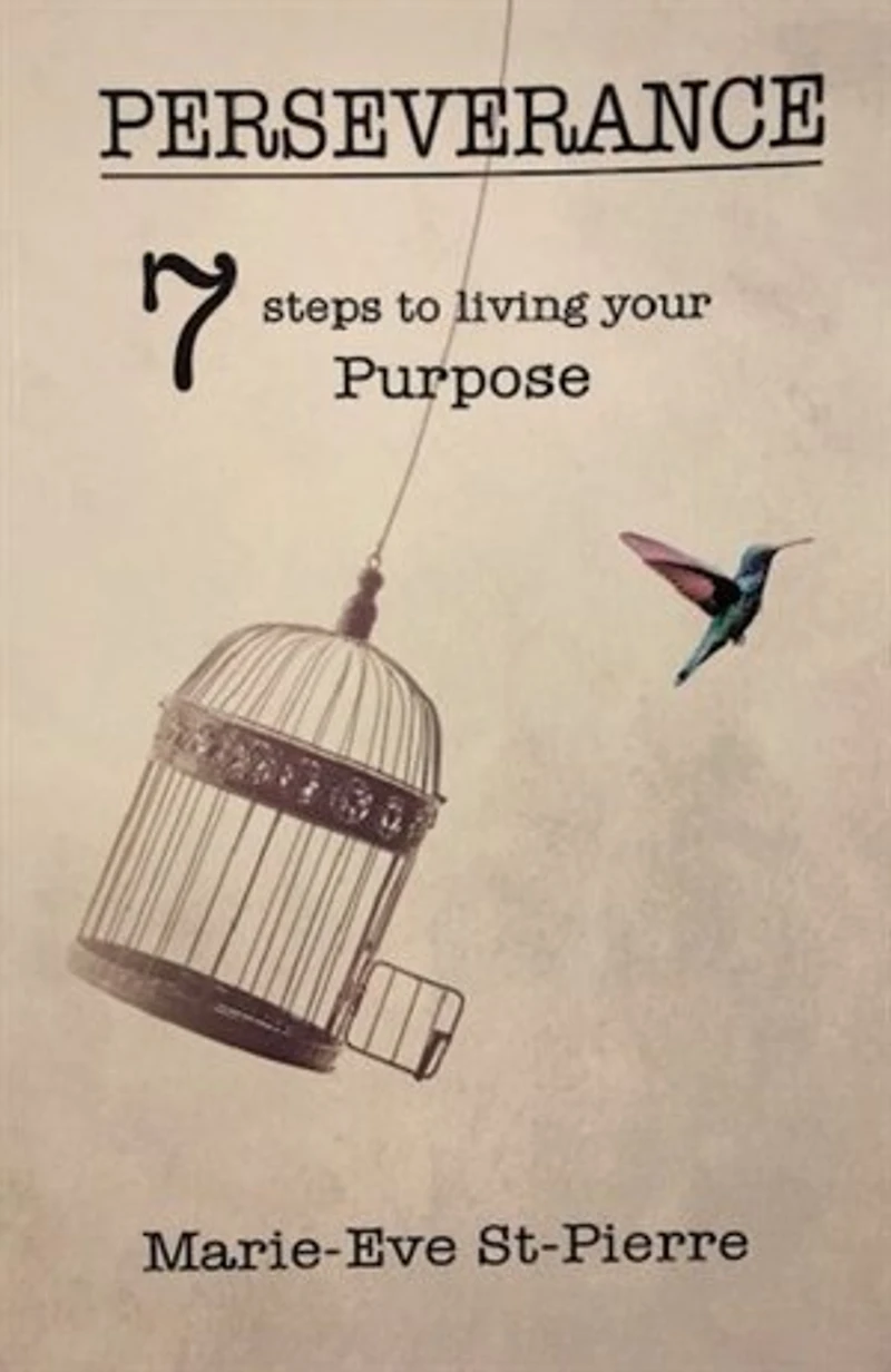 Perseverance: 7 Steps To Living your Purpose