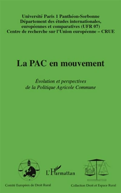 La PAC en mouvement: Evolution et perspectives de la Politique Agricole Commune