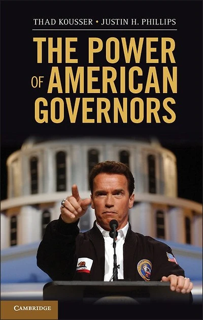 The Power of American Governors: Winning on Budgets and Losing Policy