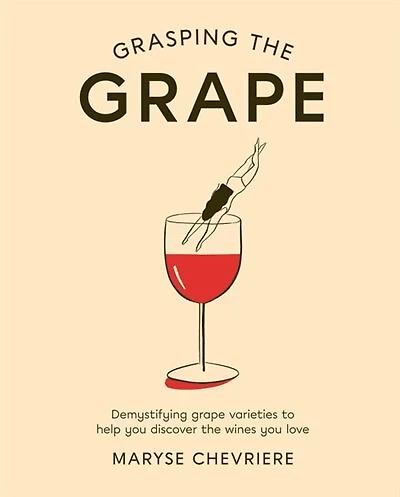 Grasping the Grape: Demystifying grape varieties to help you discover wines love