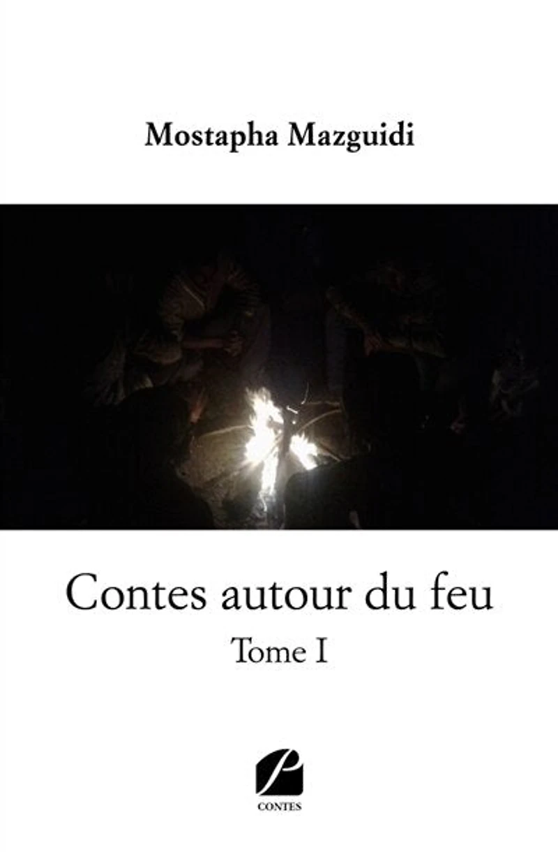 Contes autour du feu: Tome I