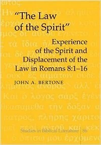 «The Law of the Spirit»: Experience of the Spirit and Displacement of the Law in Romans 8:1-16