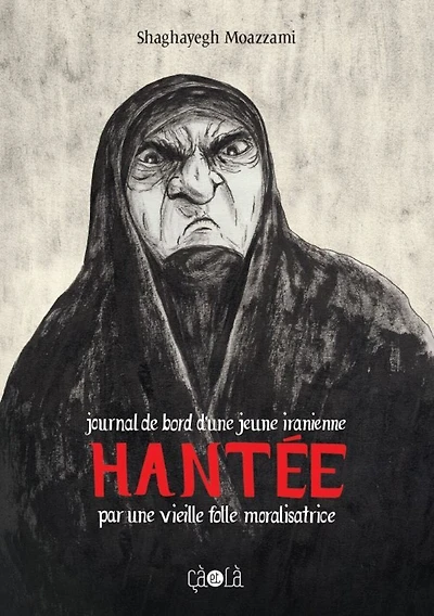 Journal de bord d'une jeune Iranienne hantée par une vieille folle moralisatrice