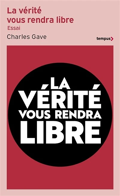 La vérité vous rendra libre: l'histoire des quarante dernières années revue et corrigée par Charles Gave