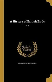 A History of British Birds; v. 3