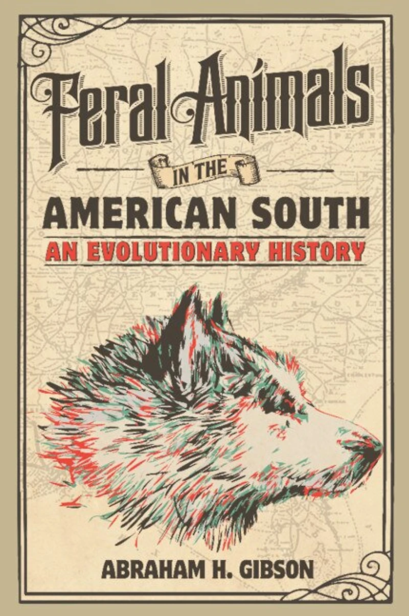 Feral Animals the American South: An Evolutionary History
