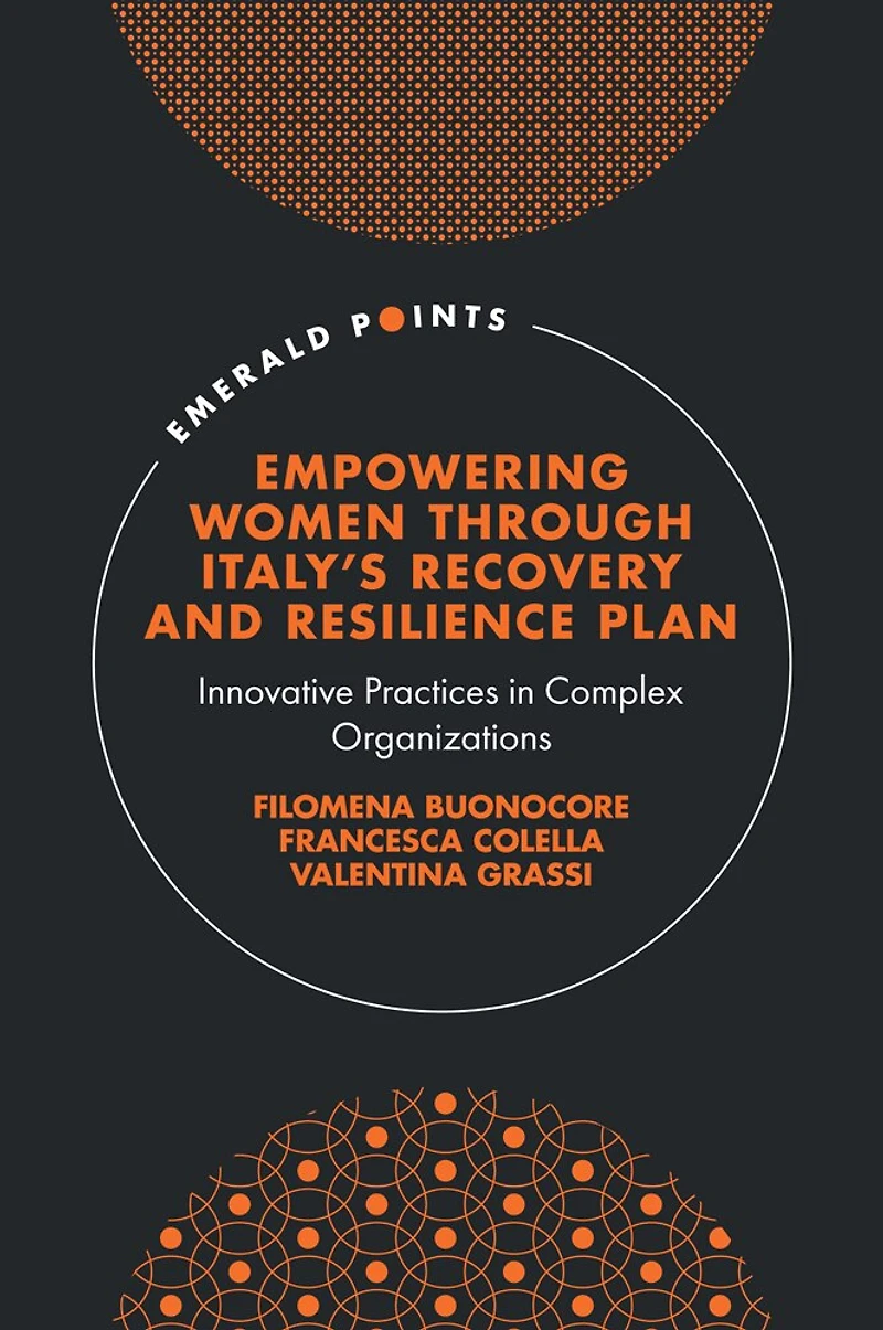Empowering Women Through Italy's Recovery and Resilience Plan: Innovative Practices Complex Organizations