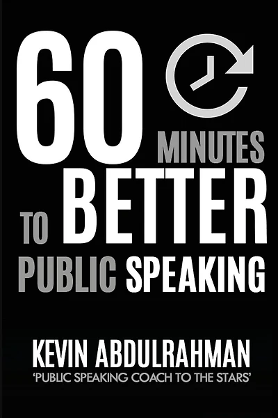 60 Minutes to Better Public Speaking: Get Better. Deliver Better. Feel Better.