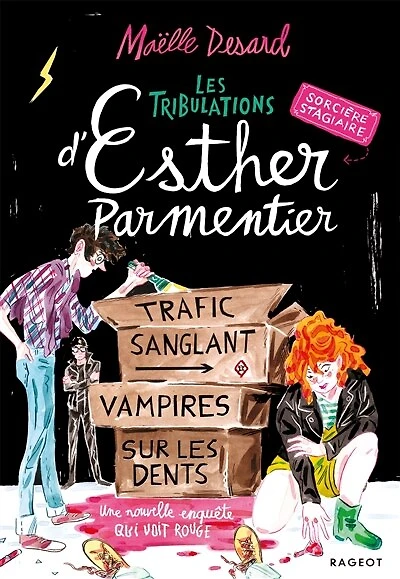 les tribulations d'Esther Parmentier, sorcière stagiaire - Trafic sanglant, vampires sur dents: Une nouvelle enquête qui voit rouge
