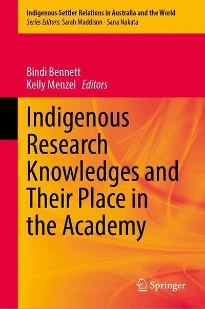 Indigenous Research Knowledges and Their Place the Academy