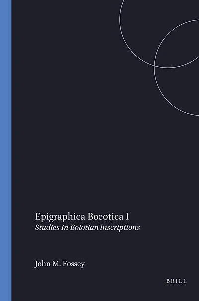 Epigraphica Boeotica I: Studies in Boiotian Inscriptions
