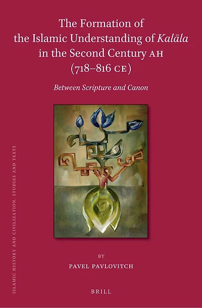 The Formation of the Islamic Understanding of Kalāla in the Second Century AH (718–816 CE): Between Scripture and Canon