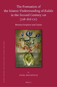 The Formation of the Islamic Understanding of Kalāla in the Second Century AH (718–816 CE): Between Scripture and Canon