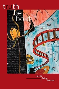 Truth Be Bold: Serenading Life & Death in the Age of AIDS