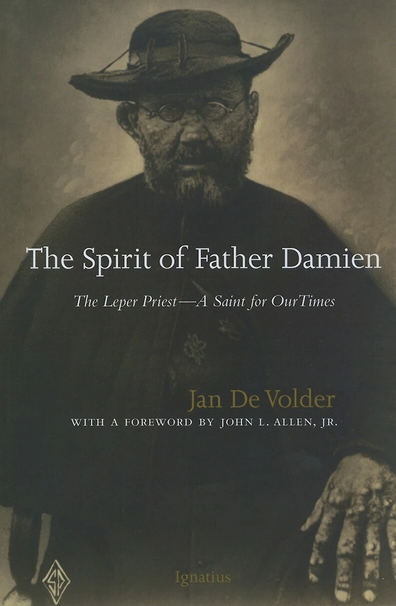 The Spirit Of Father Damien: Leper Priest-a Saint For Our Times