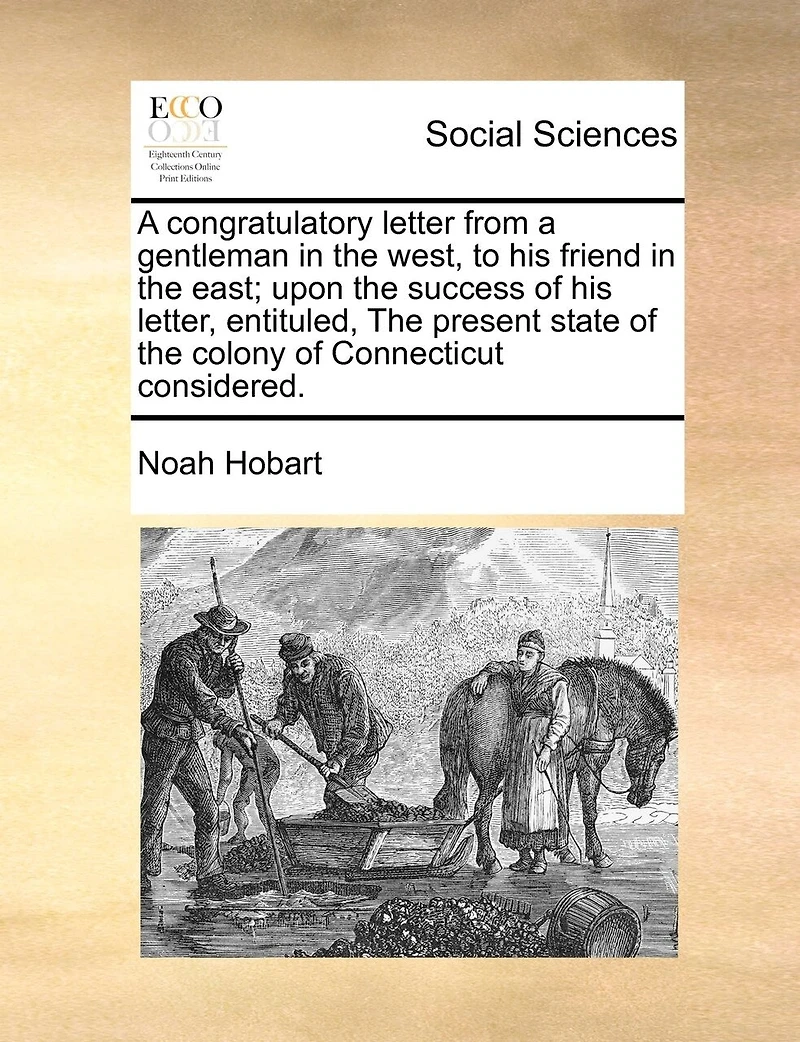 a Congratulatory Letter From Gentleman the West, to his Friend East; Upon Success of Letter, Entituled, Present State Colony Connecticut Considered