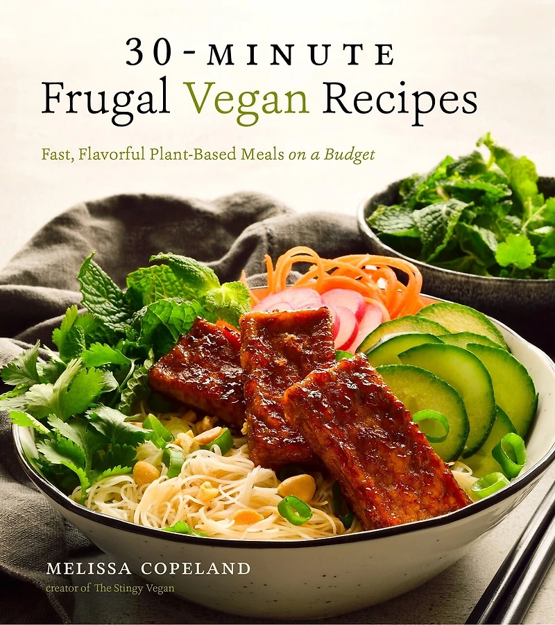 30MINUTE FRUGAL VEGAN RECIPES: Fast, Flavorful Plant-Based Meals on a Budget