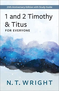 1 and 2 Timothy Titus for Everyone