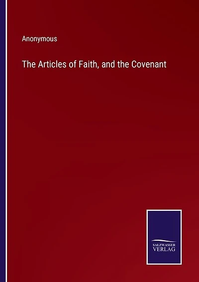 The Articles of Faith, and the Covenant