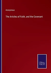 The Articles of Faith, and the Covenant