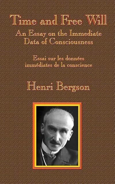 Time And Free Will: An Essay On The Immediate Data Of Consciousness