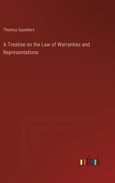 A Treatise on the Law of Warranties and Representations
