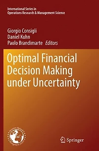 Optimal Financial Decision Making under Uncertainty