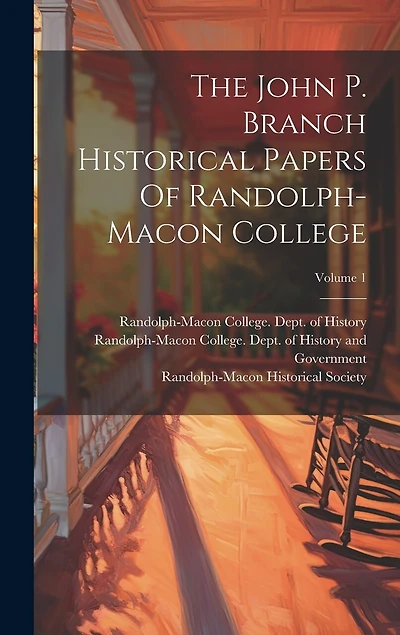 The John P. Branch Historical Papers Of Randolph-macon College; Volume 1