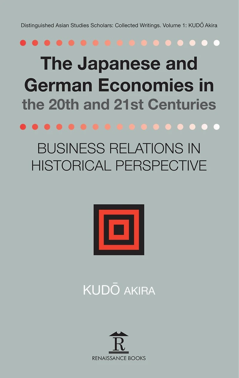 the Japanese and German Economies 20th 21st Centuries: Business Relations Historical Perspective