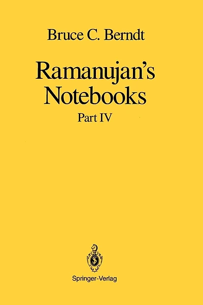 Ramanujan's Notebooks: Part IV