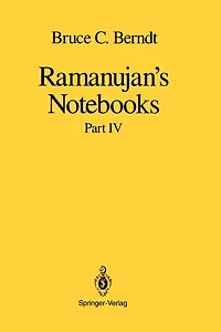 Ramanujan's Notebooks: Part IV