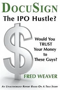 DocuSign: The IPO Hustle?  Would You Trust Your Money to These Guys?