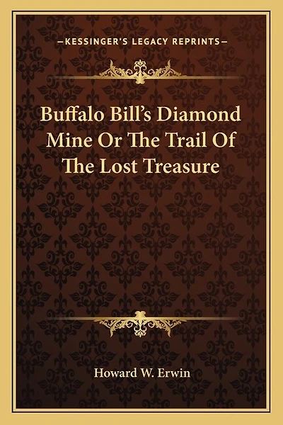 Buffalo Bill's Diamond Mine Or The Trail Of The Lost Treasure