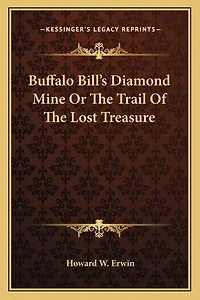 Buffalo Bill's Diamond Mine Or The Trail Of The Lost Treasure