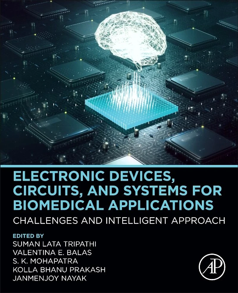 Electronic Devices, Circuits, and Systems for Biomedical Applications: Challenges Intelligent Approach