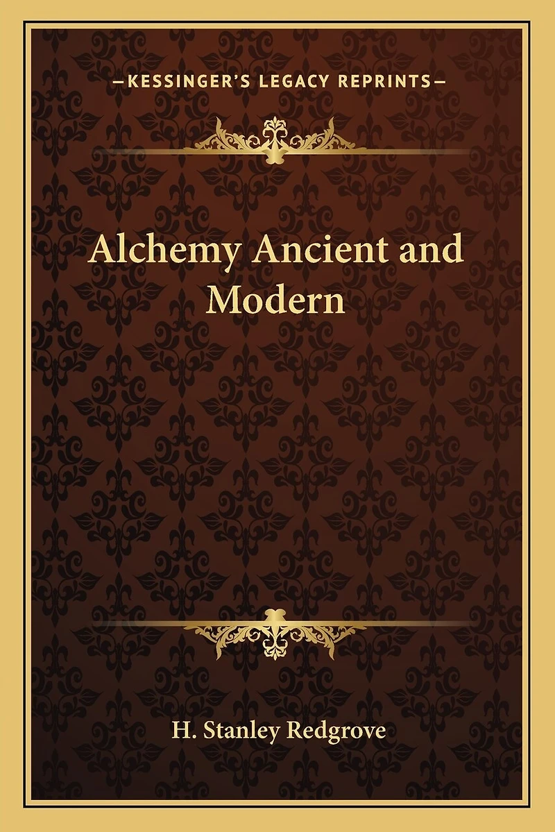 ALCHEMY ANCIENT AND MODERN