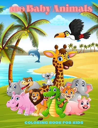 100 Baby Animals - Coloring Book For Kids
