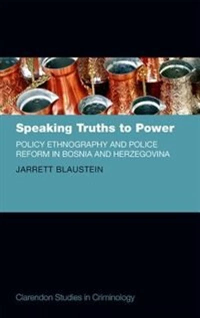 Speaking Truths to Power: Policy Ethnography and Police Reform Bosnia Herzegovina