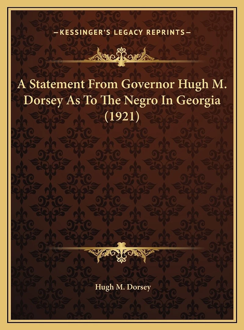 A Statement From Governor Hugh M. Dorsey As To The Negro In Georgia (1921)