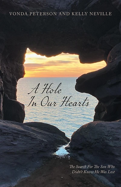 A Hole Our Hearts: The Search For Son Who Didn't Know He Was Lost