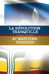 La révolution tranquille au Manitoba français: essai