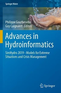 Advances in Hydroinformatics: SimHydro 2019 - Models for Extreme Situations and Crisis Management