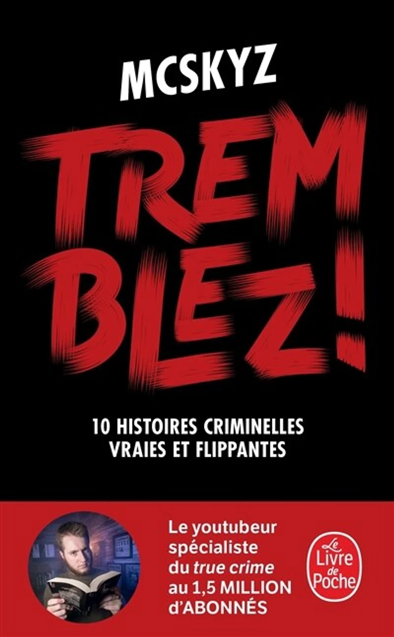 Tremblez !: 10 histoires criminelles vraies et flippantes