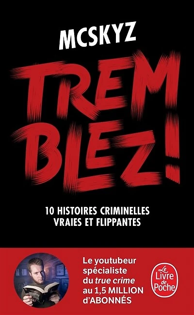 Tremblez !: 10 histoires criminelles vraies et flippantes