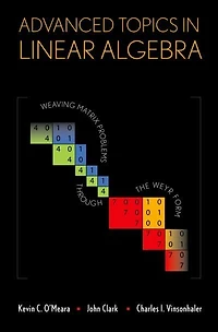 Advanced Topics in Linear Algebra: Weaving Matrix Problems through the Weyr Form