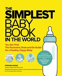 The Simplest Baby Book World: Illustrated, Grab-and-Do Guide for a Healthy, Happy