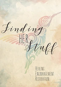 Finding HER Stuff: Healing Encouragement Restoration