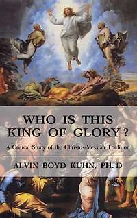 Who is This King of Glory?: A Critical Study the Christos-Messiah Tradition