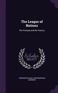 The League of Nations: The Principle and the Practice