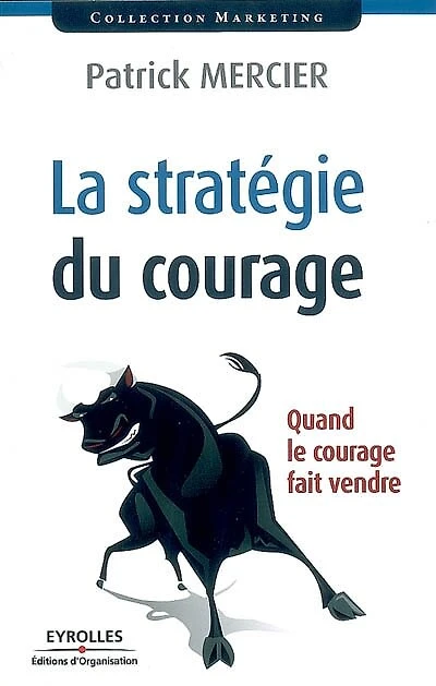 La stratégie du courage: quand le courage fait vendre
